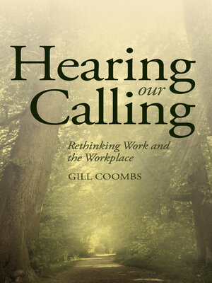 cover image of Hearing Our Calling: Rethinking Work and the Workplace